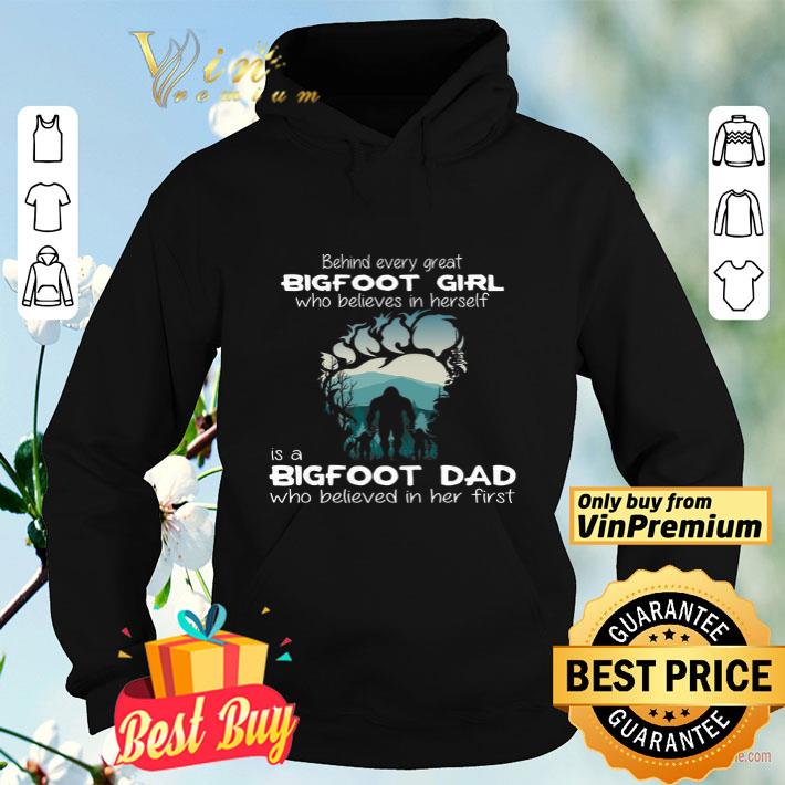 035091e6 behind every great bigfoot girl who believes in herself is a bigfoot dad shirt 4 - Behind Every Great Bigfoot Girl Who Believes In Herself Is A Bigfoot Dad shirt