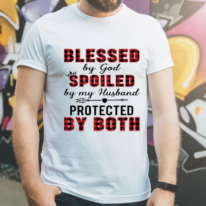 Blessed By God Spoiled By My Husband Protected By Both shirt