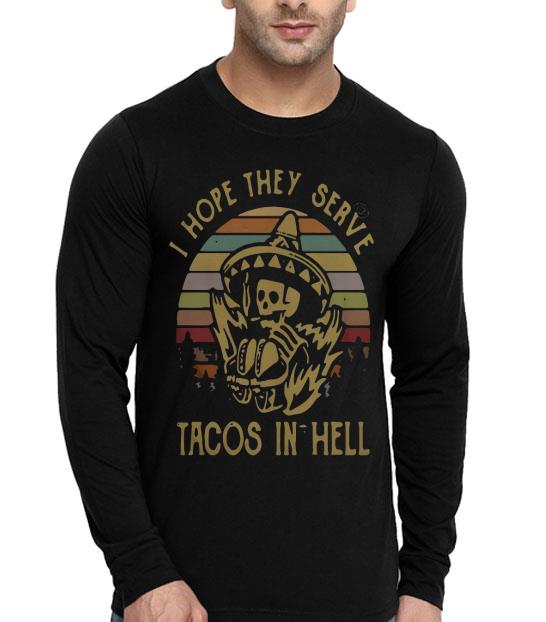 Skeleton I Hope They Serve Tacos In Hell Vintage Shirt 04ae17d6 skeleton i hope they serve tacos in hell vintage shirt 4 - Skeleton I Hope They Serve Tacos In Hell Vintage Shirt