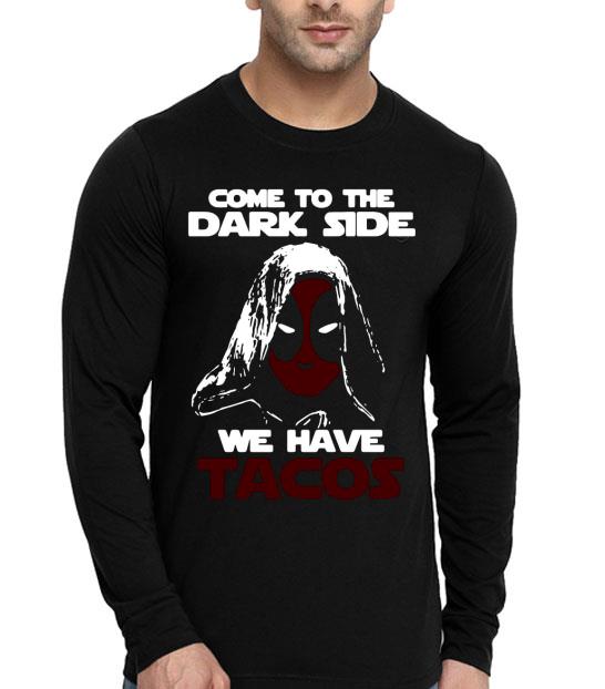 Come To The Dark Side We Have Tacos Shirt