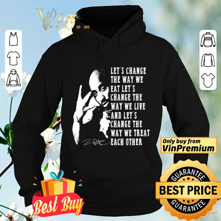 054f443c 2 pac lets change the way we eat lets chang way we live and shirt 4 - 2 PAC Lets change the way we eat lets chang way we live and shirt