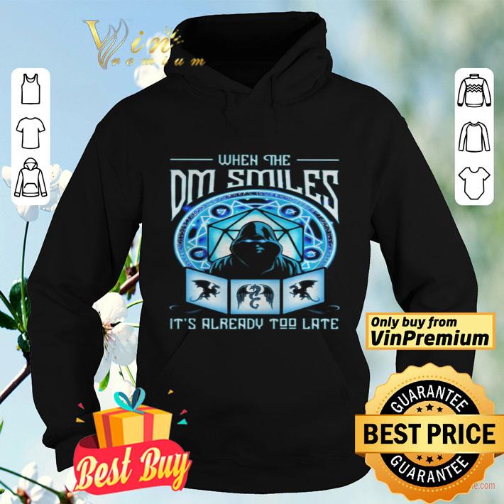When the dm smiles It’s already too late Death shirt