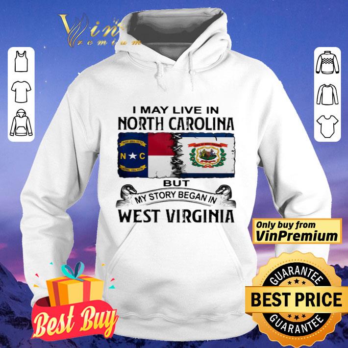 I may live in north carolina but my story began in west virginia shirt 0815aaba i may live in north carolina but my story began in west virginia shirt 4 - I may live in north carolina but my story began in west virginia shirt