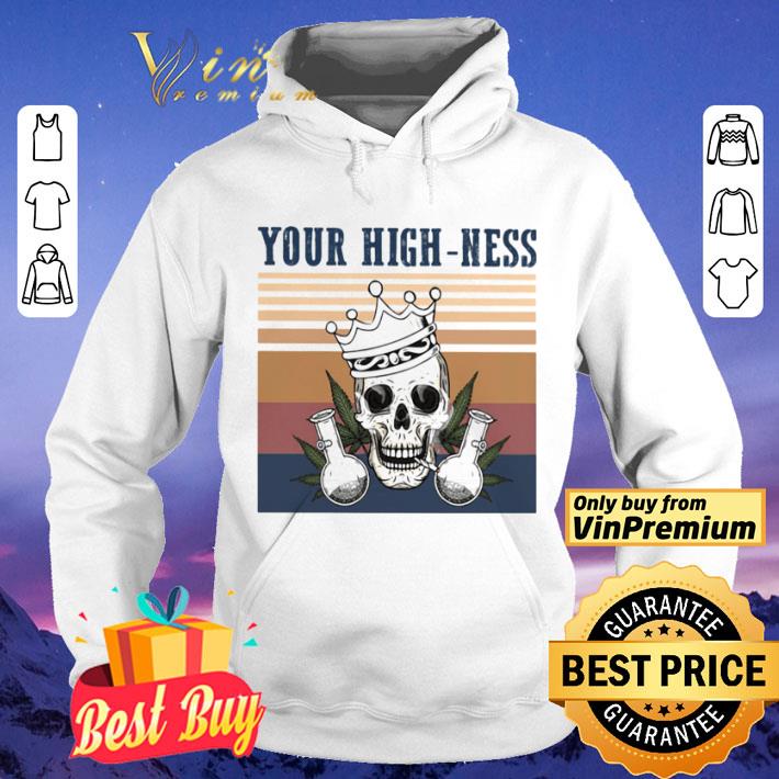 0895411e skull crown weed your high ness vintage retro shirt 4 - Skull crown weed your high ness vintage retro shirt