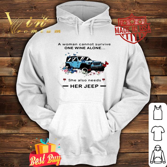 A Woman Cannot Survive One Wine Alone She Also Needs Her Jeep shirt