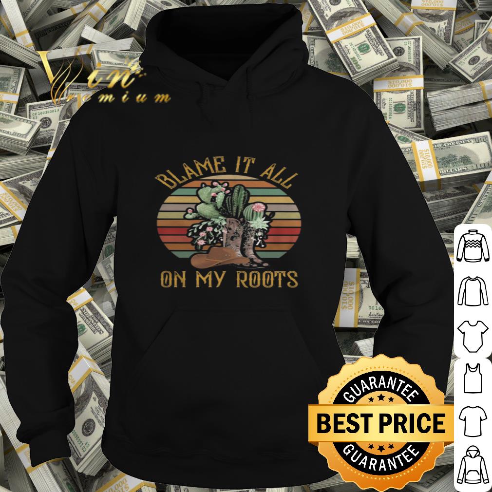 Vintage Boots Cactus Blame It All On My Roots Retro shirt