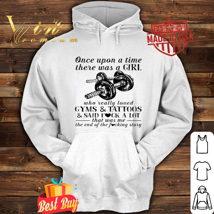 One Upon A Time Who Really Loved Gyms & Tatoos & Said Fuck A Lot shirt 091ea4f0 one upon a time who really loved gyms tatoos said fuck a lot shirt 4 - One Upon A Time Who Really Loved Gyms & Tatoos & Said Fuck A Lot shirt