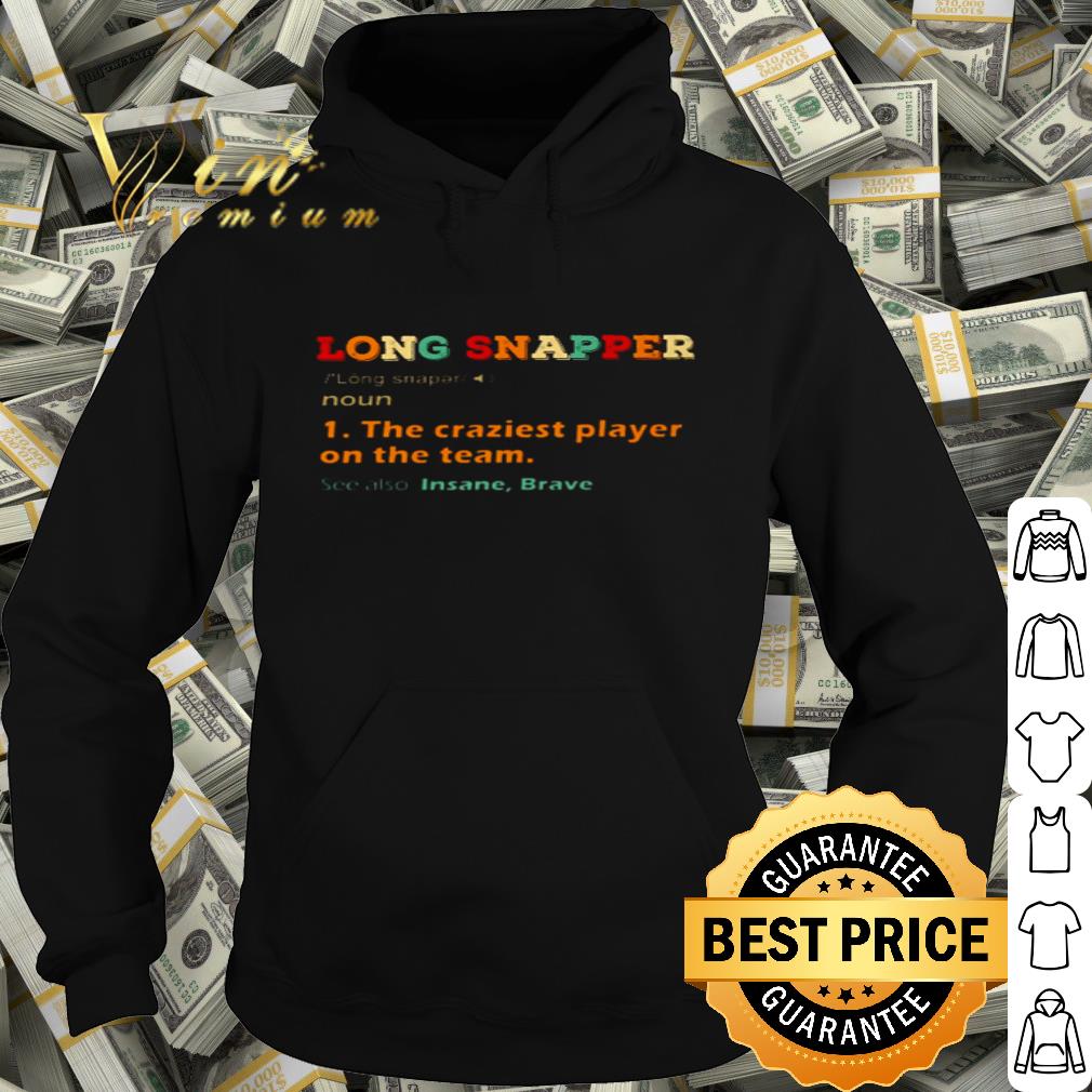 Vintage Long Snapper The Craziest Player On The Team shirt