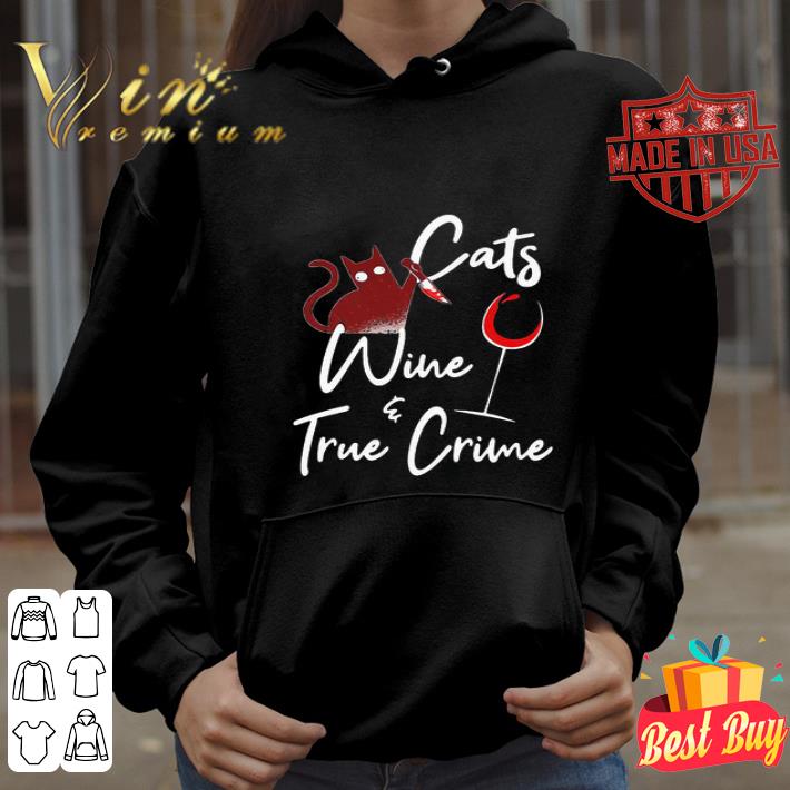 Cats wine and true crime shirt