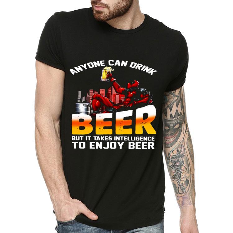 0b058d10 deadpool anyone can drink beer but it takes intelligence to enjoy beer shirt 4 - Deadpool Anyone Can Drink Beer But It Takes Intelligence To Enjoy Beer Shirt