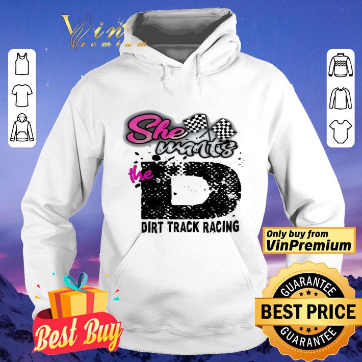 She Wants The Dirt Track Racing shirt