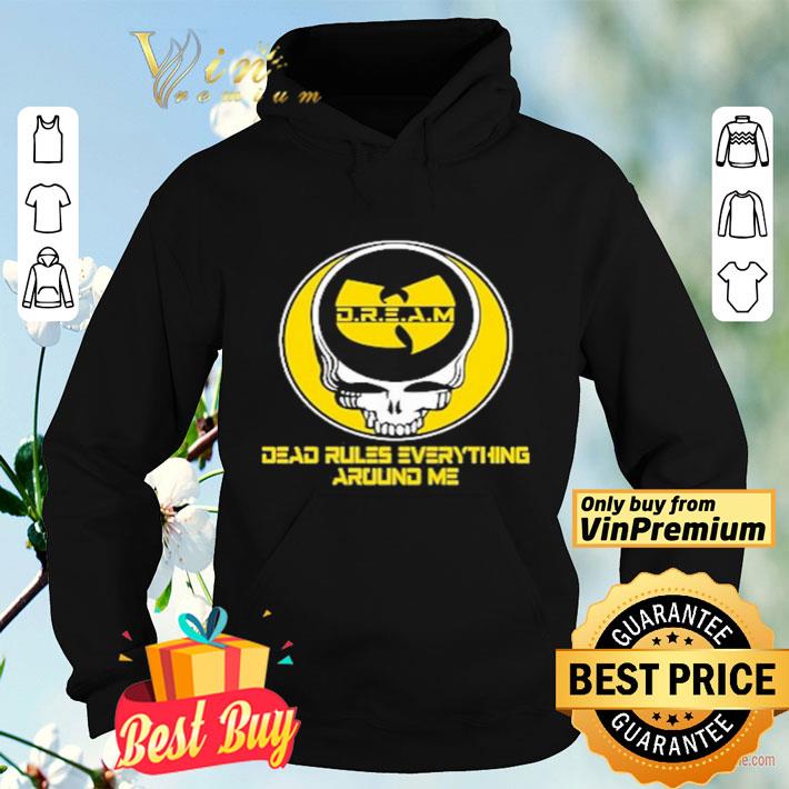 Wu Tang Dream Dead rules everything around me shirt 0e73eb3b wu tang dream dead rules everything around me shirt 4 - Wu Tang Dream Dead rules everything around me shirt