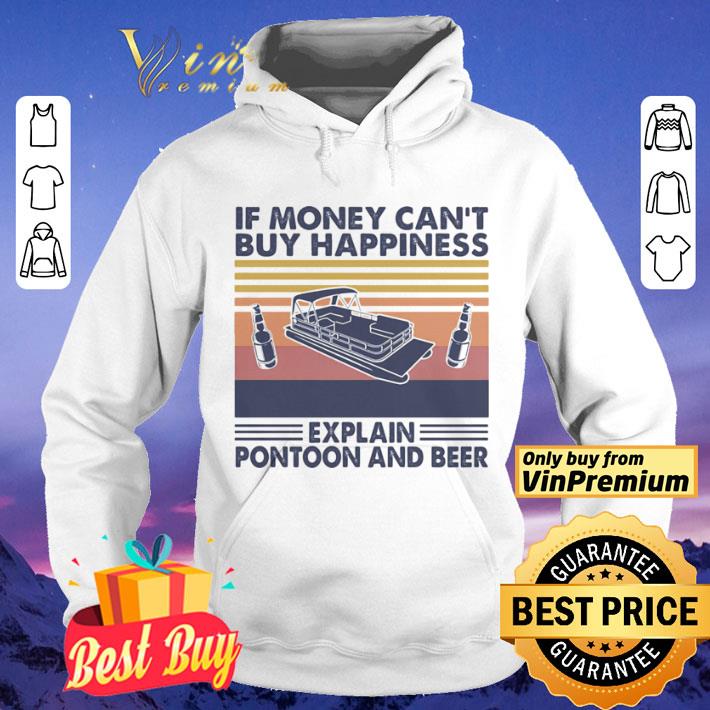0ead83ae if money can t buy happiness explain pontoon and beer vintage retro shirt 4 - If money can’t buy happiness explain pontoon and beer vintage retro shirt
