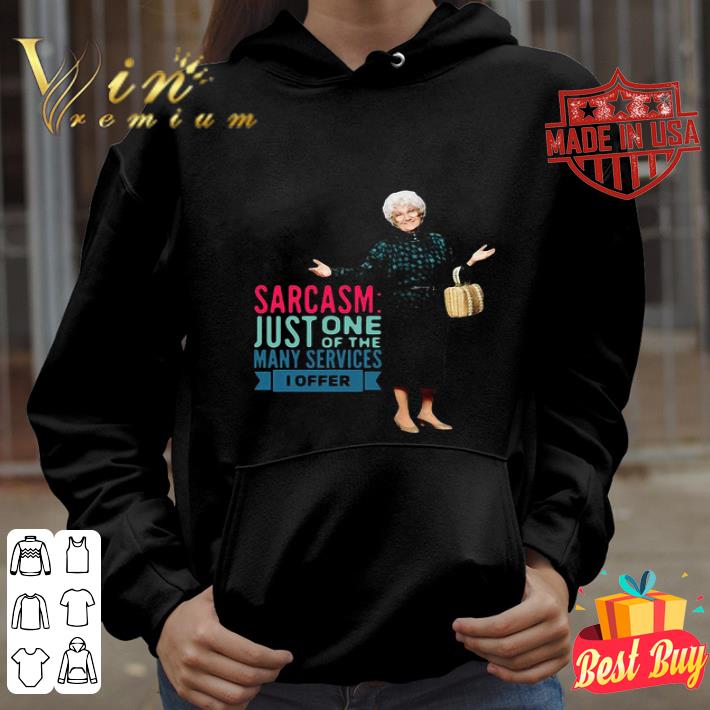 Sarcasm Just One Of The Many Services I Offer Grandma shirt