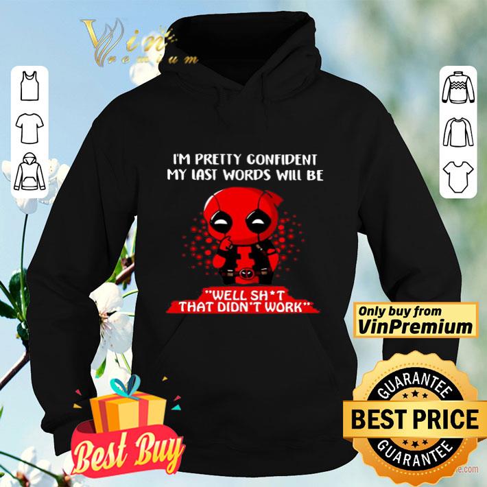 Deadpool i’m pretty confident my last words will be well shit that didn’t work shirt 10842cd1 deadpool i m pretty confident my last words will be well shit that didn t work shirt 4 - Deadpool i’m pretty confident my last words will be well shit that didn’t work shirt