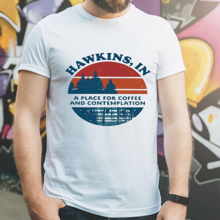 Hawkins In A Place For Coffee And Contemplation Sunset shirt