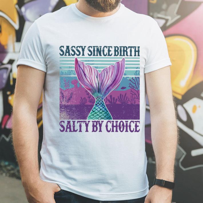 Vintage Mermaid Sassy Since Birth Salty By Choice shirt