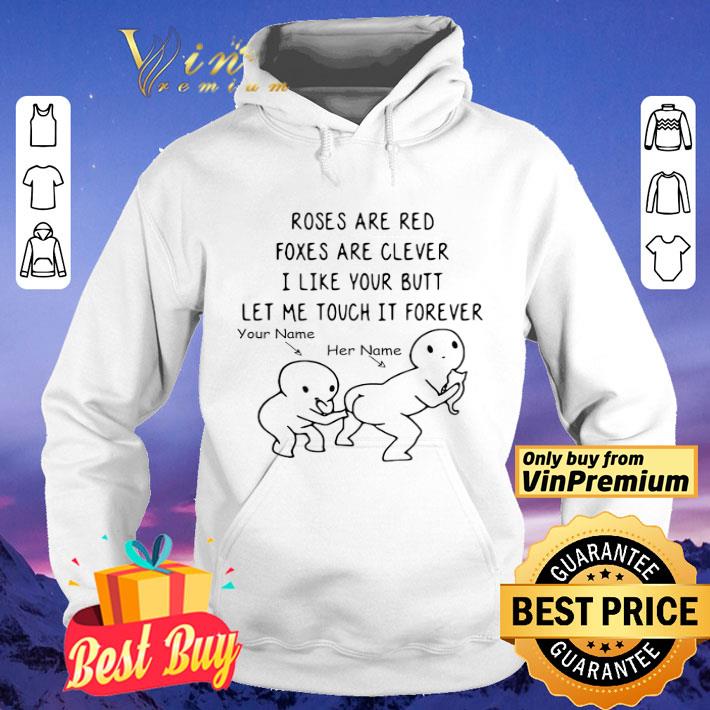 Roses Are Red Foxes Are Clever I Like Your Butt Let Me Touch It Forever shirt 156cea1e roses are red foxes are clever i like your butt let me touch it forever shirt 4 - Roses Are Red Foxes Are Clever I Like Your Butt Let Me Touch It Forever shirt