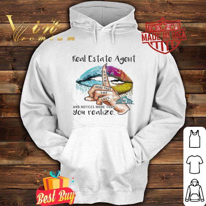 Lips Real Estate Agent And Notices More Than You Realize shirt