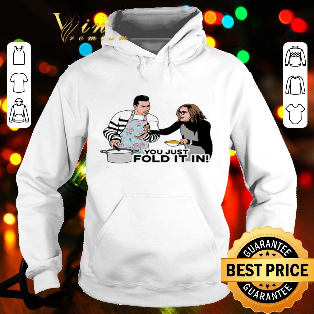 David Rose You Just Fold It In Schitt's Creek shirt