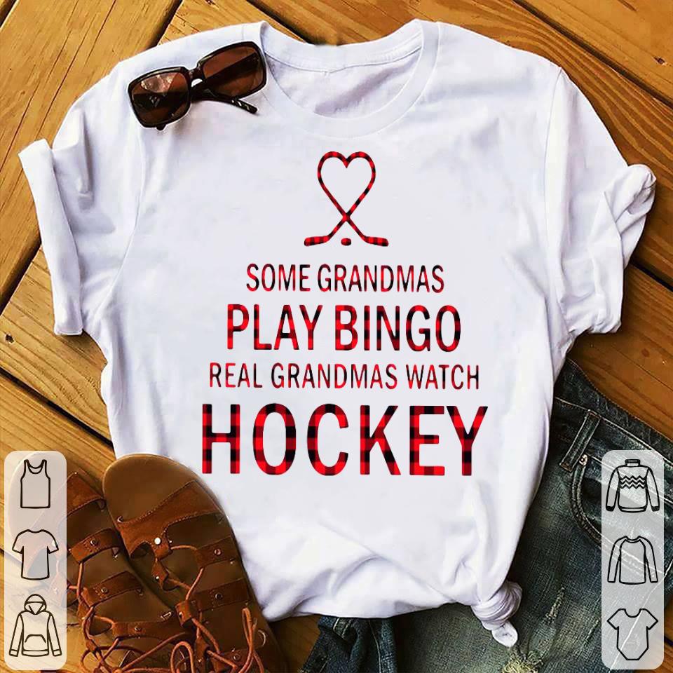 Some Grandmas Play Bingo Real Grandmas Watch Hockey Shirt 192d9e8d some grandmas play bingo real grandmas watch hockey shirt 4 - Some Grandmas Play Bingo Real Grandmas Watch Hockey Shirt