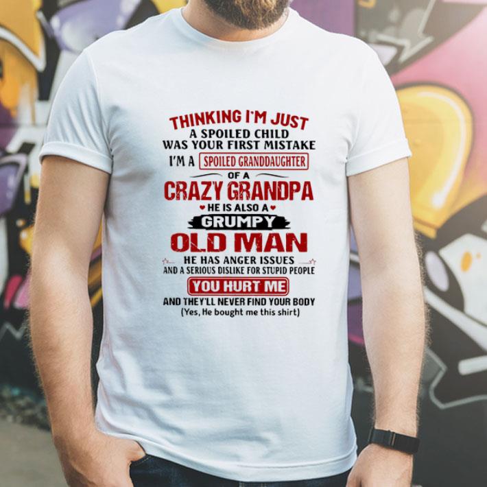 First Mistake I’m A Spoiled Granddaughter Of A Crazy Grandpa shirt