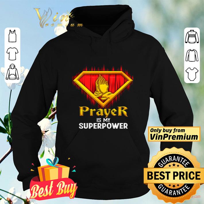 Prayer Is My Superpower shirt 1a289a58 prayer is my superpower shirt 4 - Prayer Is My Superpower shirt