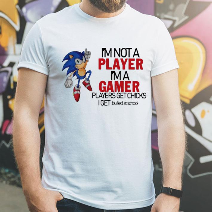 Sonic I’m Not A Player I’m A Gamer Players Get Chicks I Get Bullied At School shirt 1 Sonic I’m Not A Player I’m A Gamer Players Get Chicks I Get Bullied At School shirt