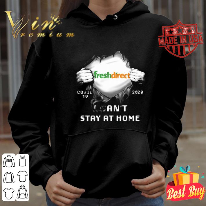 Fresh Direct Inside Me Covid-19 2020 I Can’t Stay At Home shirt