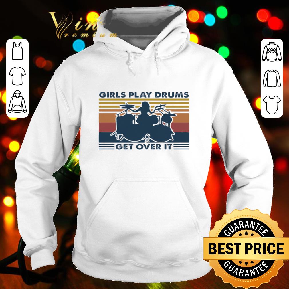 Vintage Girls Play Drums Get Over It shirt