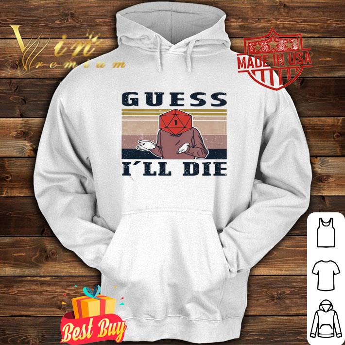 Vintage Dungeons And Dragons Dice D20 Guess I’ll Die shirt