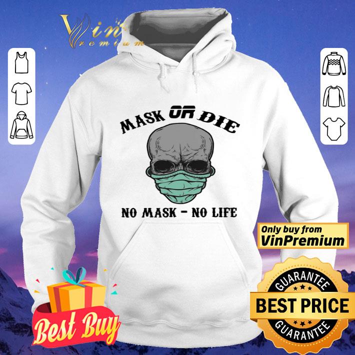 20d8aba8 mask or die no mask no life shirt 4 - Mask Or Die No Mask No Life shirt