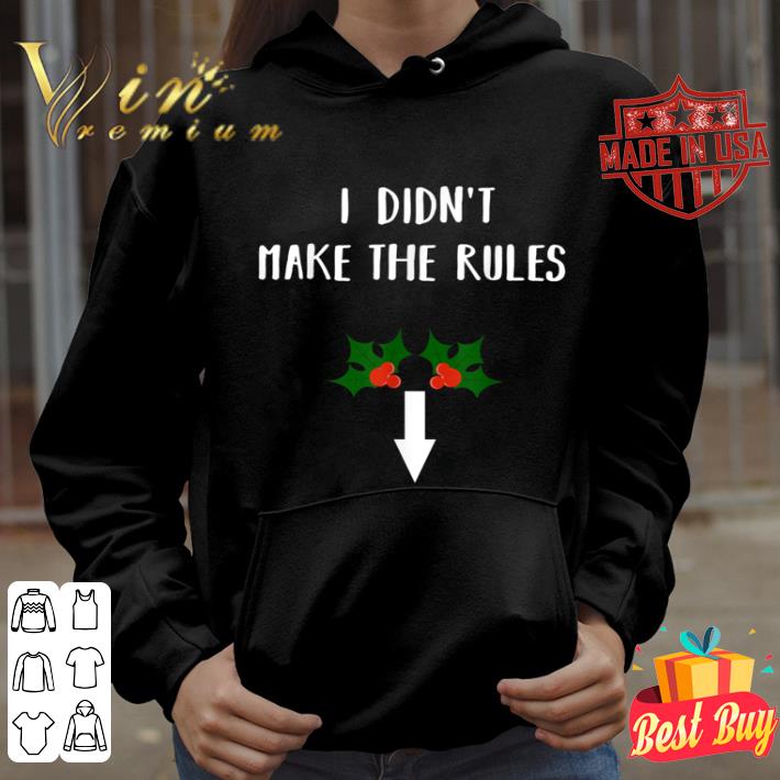 I Didn't Make The Rules Christmas Mistletoe Dick Adult Humor T-Shirt 214b4b19 i didn t make the rules christmas mistletoe dick adult humor t shirt 4 - I Didn't Make The Rules Christmas Mistletoe Dick Adult Humor T-Shirt