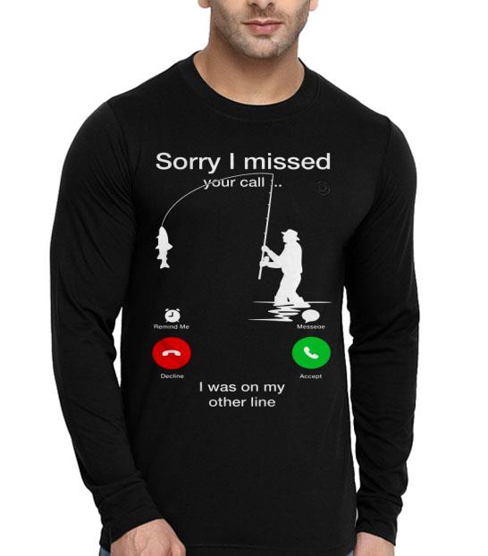 Sorry I Missed Your Call I Was On My Other Line Shirt
