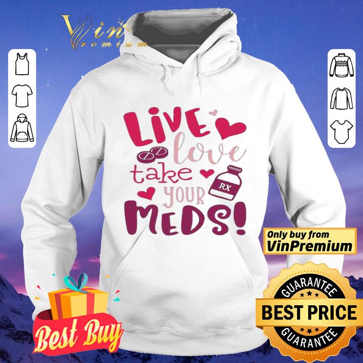 Paramedic Live love take your meds shirt