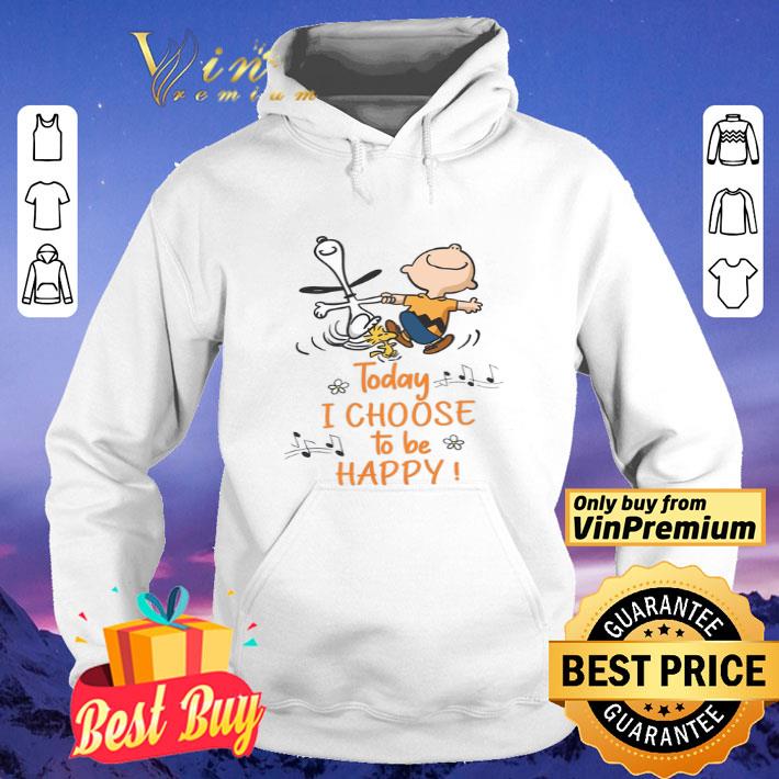 Snoopy Charlie Brown Woodstock Today I Choose To Be Happy shirt