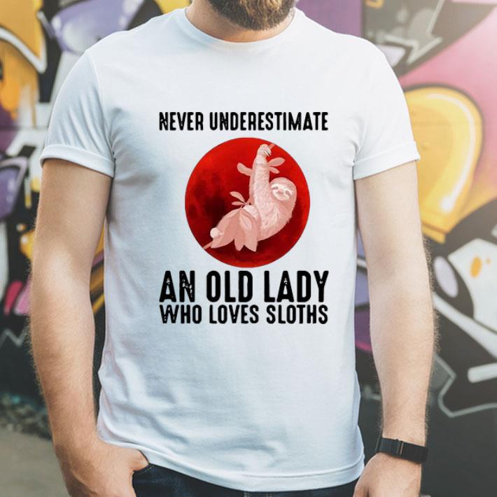 Never Underestimate An Old Lady Who Loves Sloths shirt