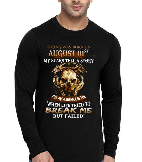 A King Was Born On August 01st They Are A Reminder Of Time When Life Tried To Break Me But Failed Shirt 25501de1 a king was born on august 01st they are a reminder of time when life tried to break me but failed shirt 4 - A King Was Born On August 01st They Are A Reminder Of Time When Life Tried To Break Me But Failed Shirt