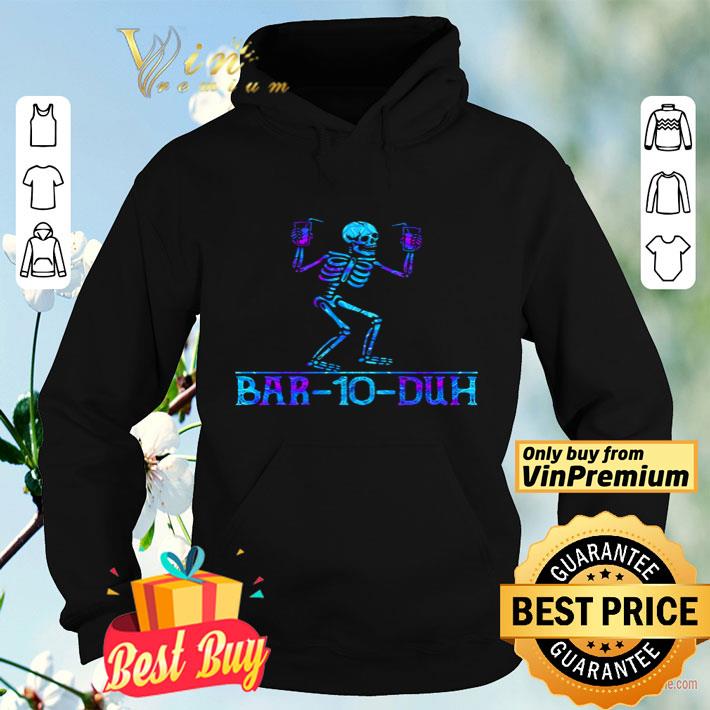 Skeleton bar 10 duh shirt 2755d36e skeleton bar 10 duh shirt 4 - Skeleton bar 10 duh shirt