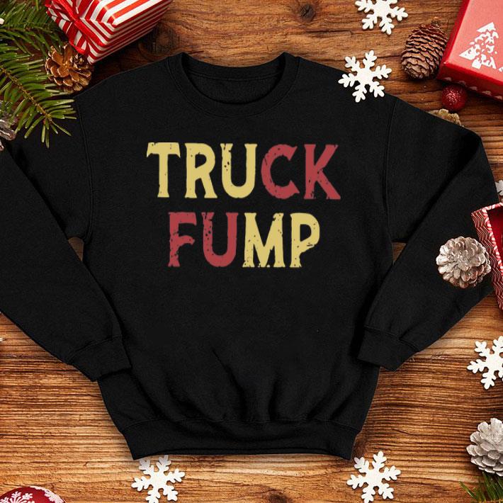 Truck Fump Fuck Trump shirt