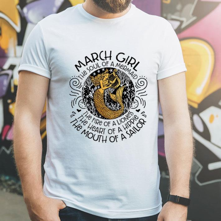 March Girl The Soul Of A Mermaid The Fire Of A Lioness The Heart shirt