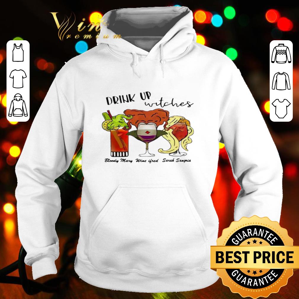 Hocus Pocus Drink Up Witches Bloody Mary Winifred Sarah Sangria shirt