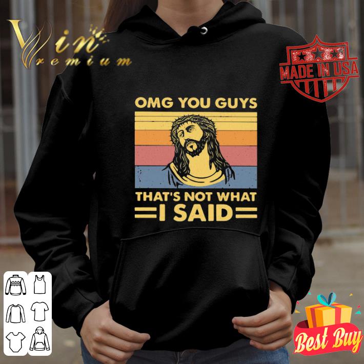 Jesus Omg You Guys That’s Not What I Said Vintage shirt