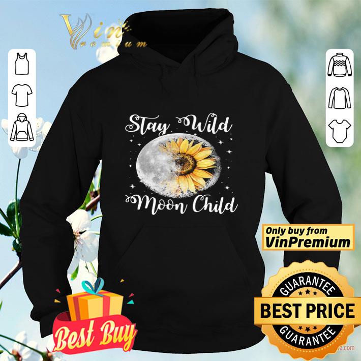 Stay Wild Moon Child Hippie Sunflower shirt 8 Stay Wild Moon Child Hippie Sunflower shirt