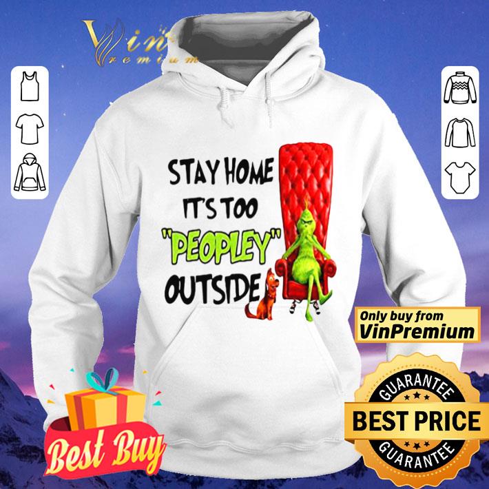 Grinch stay home it’s too peopley outside shirt 2aeda232 grinch stay home it s too peopley outside shirt 4 - Grinch stay home it’s too peopley outside shirt