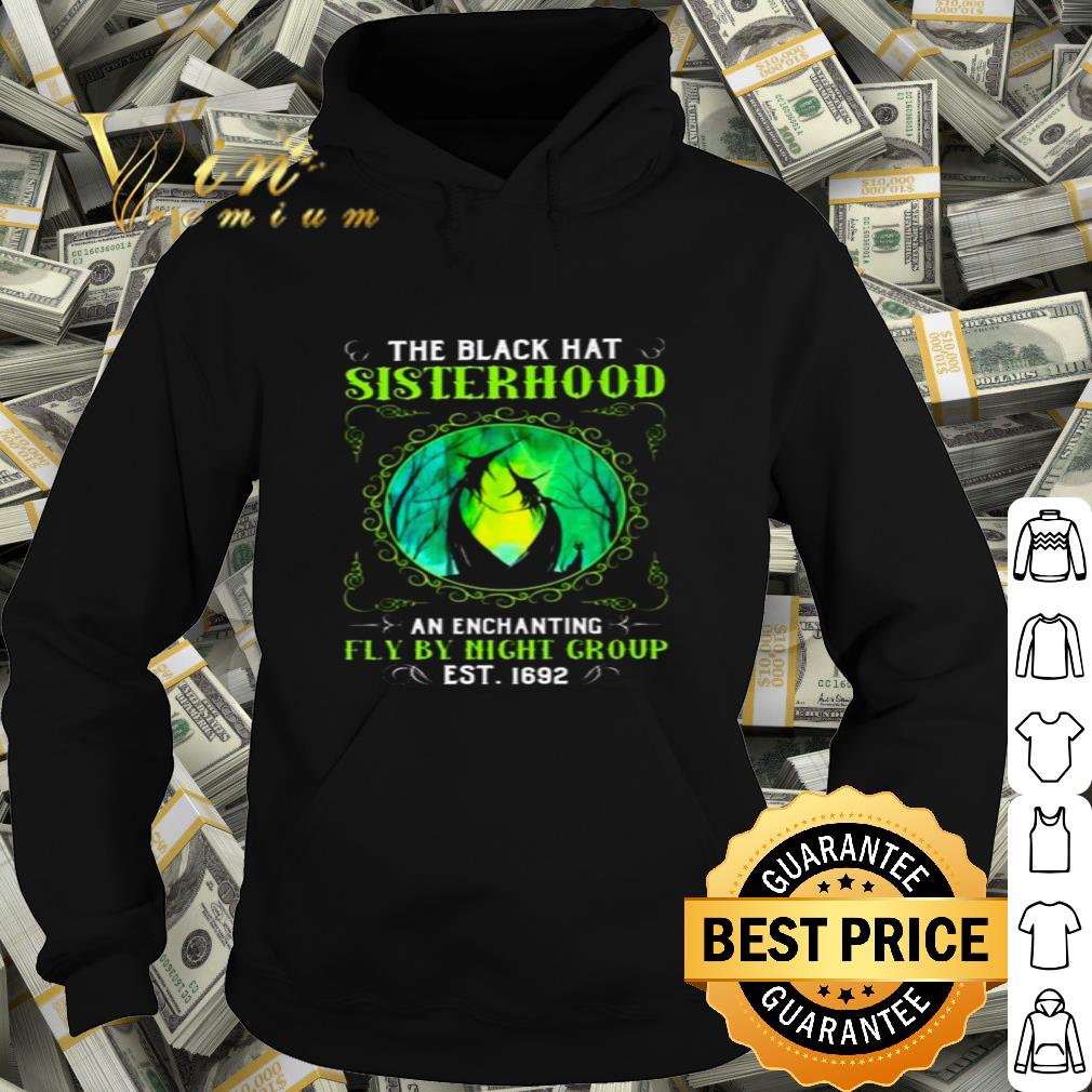 The Black Hat Sisterhood An Enchanting Fly By Night Group Est 1692 shirt