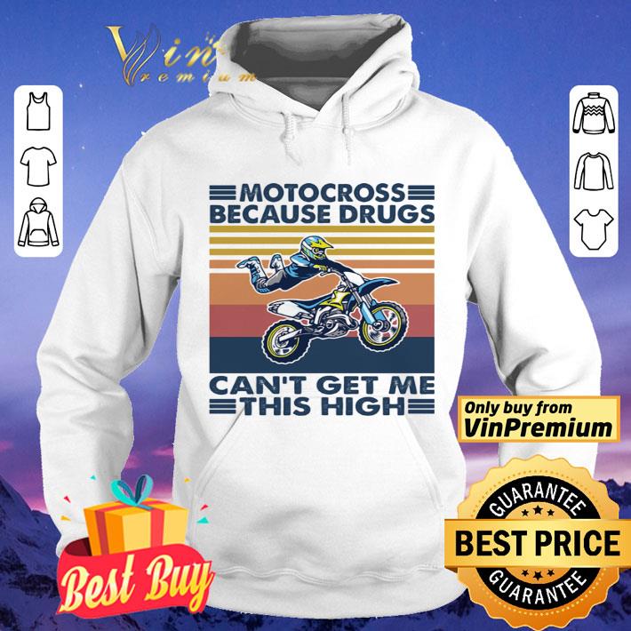 Motocross Because Drugs Can’t Get Me This High Vintage Retro shirt