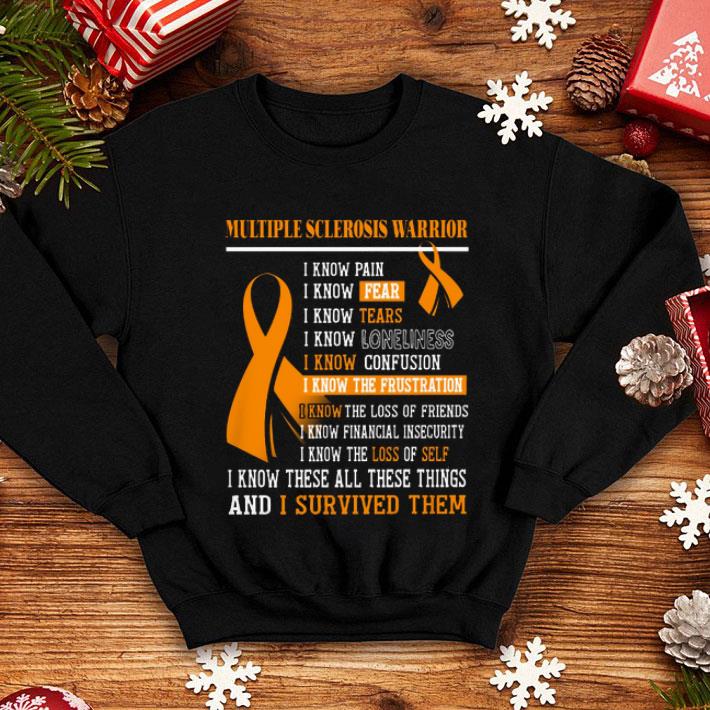 Multiple Sclerosis Warrior I Know These All These Things And I Survived Them shirt