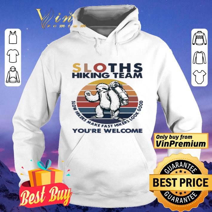 2e03b26d sloths hiking team you re welcome vintage shirt 4 - Sloths Hiking Team You’re Welcome Vintage shirt