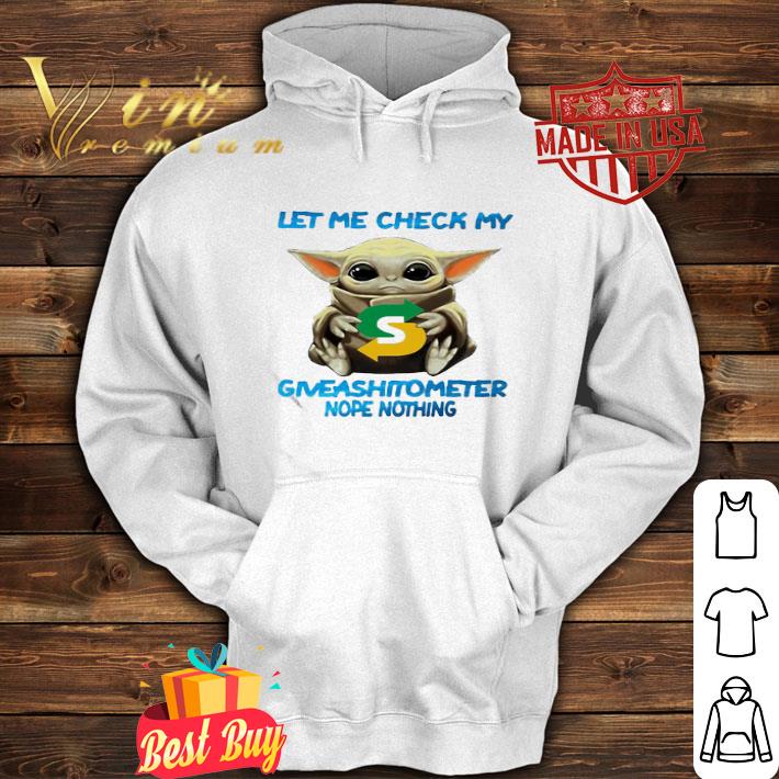 Star Wars Baby Yoda Hug Subway Let Me Check My Giveashitometer Nope Nothing shirt